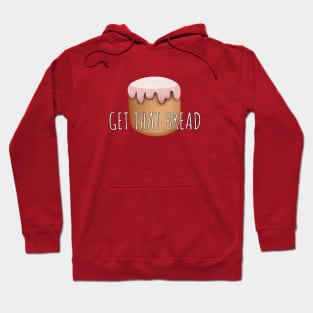 Get That Bread Hoodie